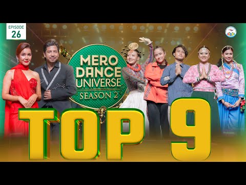 Mero Dance Universe Season 2, Episode 26, Top 9, Prakash Saput, Benisha Hamal
