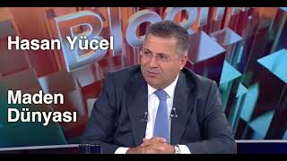 MADEN DÜNYASI PROGRAMI - HASAN YÜCEL