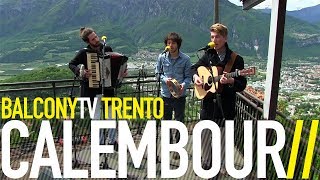 CALEMBOUR - YOURS &amp; MINE (BalconyTV)