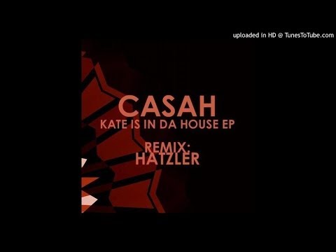 Casah - Kate Is In Da House (Hatzler Remix)[Sui Generiz]