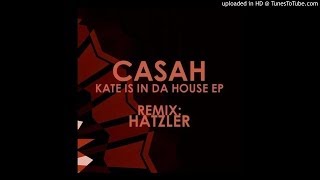 Casah - Kate Is In Da House (Hatzler Remix)[Sui Generiz]