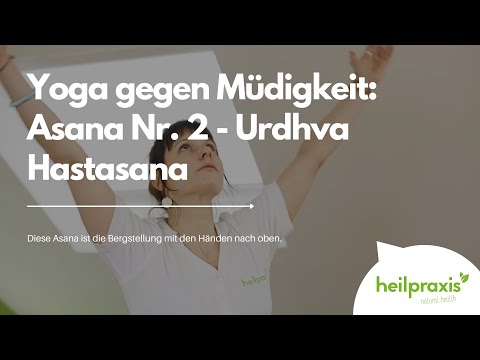 Yoga gegen Müdigkeit: Asana Nr. 2 - Urdhva Hastasana (gestreckte Berghaltung)