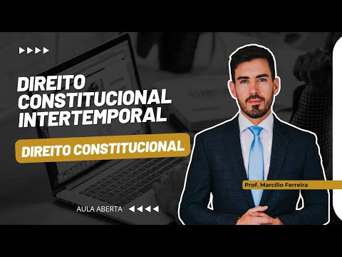 Direito Intertemporal Constitucional - Aula com Marcílio Ferreira | Direito Constitucional
