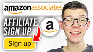How To Sign Up For Amazon Affiliate Program (Associates) - Full Guide