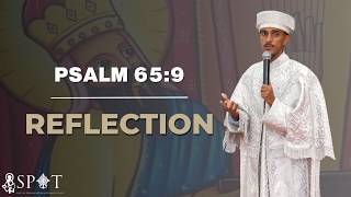 Psalm 65:9 || Reflection