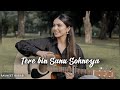 Tere bin Sanu sohneya | Rabbi Shergill | Female Guitar cover | Ravneet Rabab