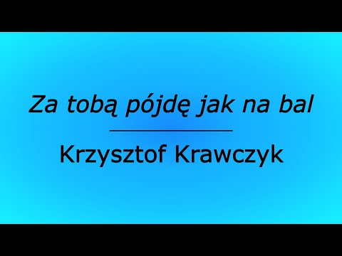 Za Tobą pójdę jak na bal - Krzysztof Krawczyk (karaoke cover z linią melodyczną)