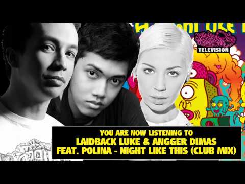 Laidback Luke & Angger Dimas feat. Polina - Night Like This (Main Mix+Club Mix) (Out 20/08)