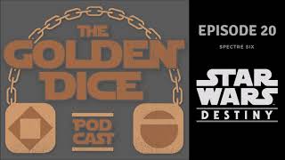 The Golden Dice Ep 20: Spectre 6