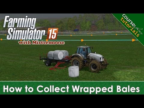 FS15 - CoursePlay Tutorials - How to Collect Wrapped Bales With CoursePlay