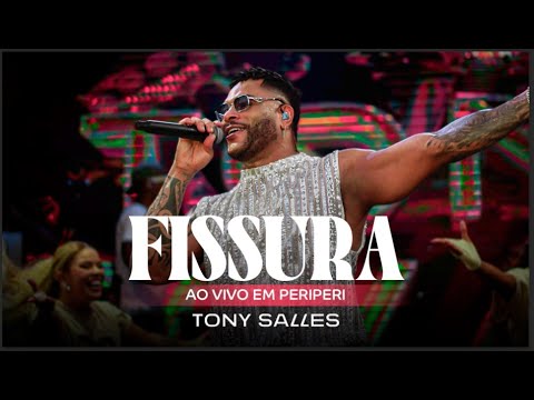 Tony Salles - Fissura [Ao Vivo em Periperi]
