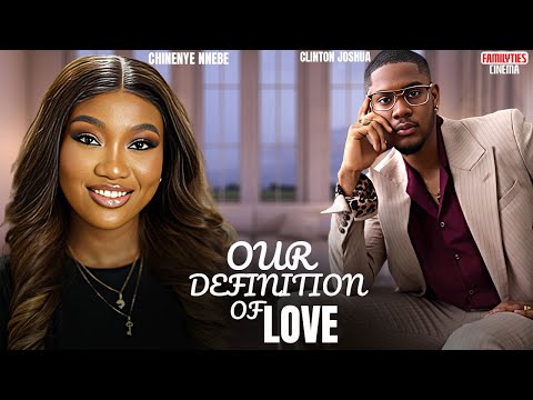 OUR VERSION OF LOVE - CHINENYE NNEBE, JOSHUA CLINTON - Nigerian Movie