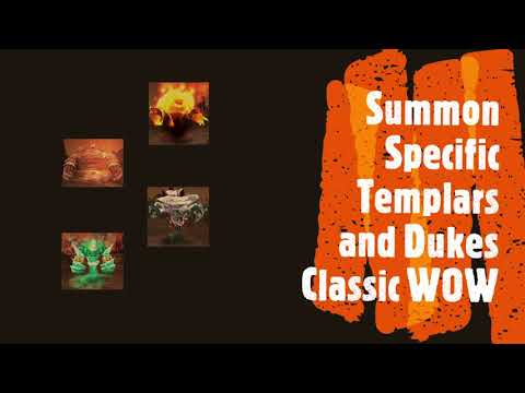 Classic WOW Summon specific Dukes and Templars