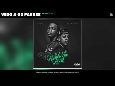 Vedo X OG Parker - Made For 2