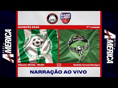 CAMPEONATO AMAZONENSE 2023 | BAREZÃO (7ª RODADA) - Iranduba x Manaus (narração ao vivo)