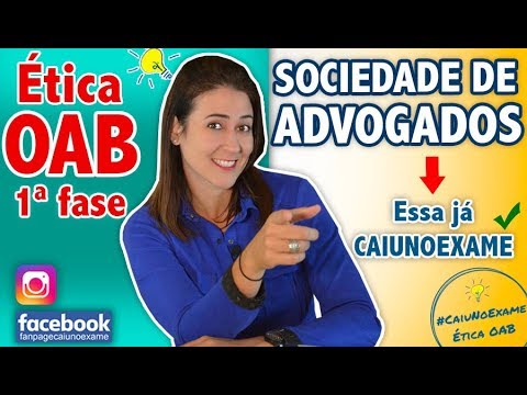 ÉTICA OAB l CAIU NO EXAME #20: SOCIEDADE DE ADVOGADOS - INSCRIÇÃO