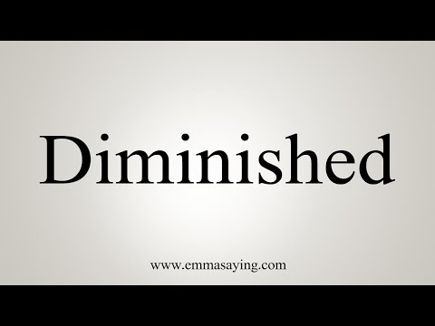 How To Say Diminished