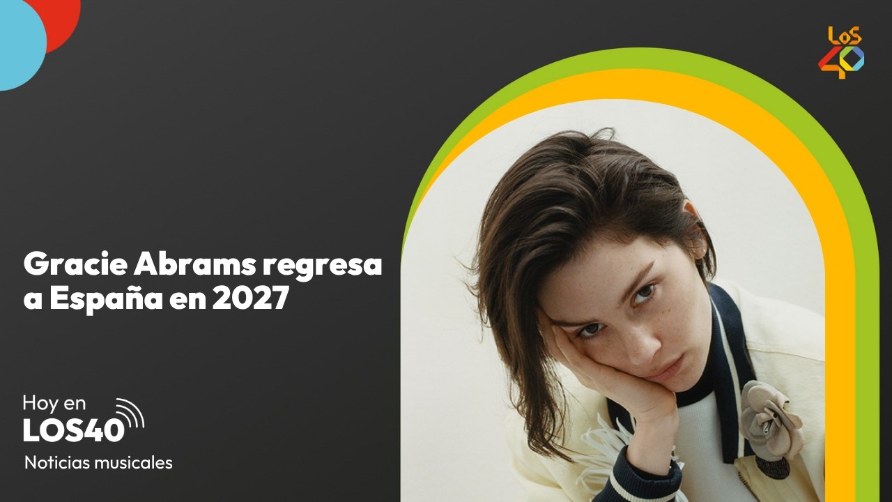 Gracie Abrams anuncia dos conciertos en España para 2027 - Noticias del 29 de mayo| LOS40