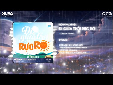 OST Đi Giữa Trời Rực Rỡ Remix - Chienn Remix | Nhạc Hot Tik Tok Remix Mới Nhất 2024