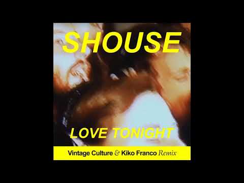 Shouse - Love Tonight (Vintage Culture & Kiko Franco Remix)