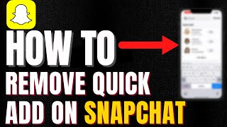 How To Remove Quick Add On Snapchat *UPDATED* | Tutorial
