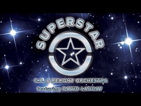 C.B. & Relight Orchestra ft. David Laudat - Superstar (Official Video)