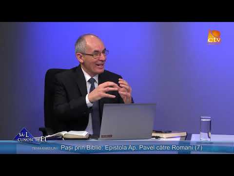 607. Nelu Mureșan - Pași prin Biblie: Epistola Ap. Pavel către Romani (7)