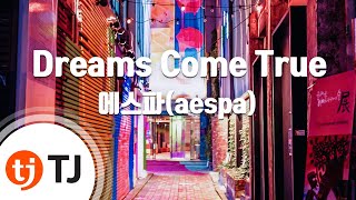 Download lagu [TJ노래방 / 남자키] Dreams Come True - 에스파(aespa) / TJ Karaoke mp3