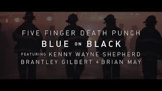 Five Finger Death Punch - Blue On Black (feat. Kenny Wayne Shepherd, Brantley Gilbert &amp; Brian May)