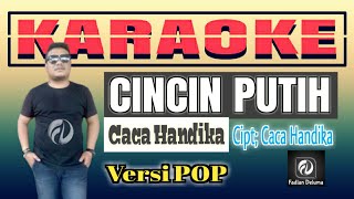 Download lagu Karaoke CINCIN PUTIH Caca Handika Versi POP mp3