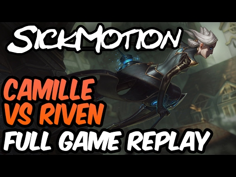 SickMotion - Camille vs Riven 2 Toplane S7 - League of Legends