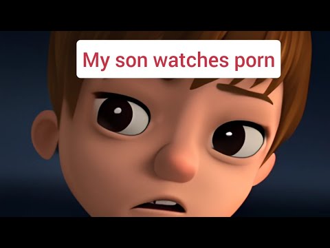 My son watches porn