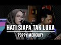 HATI SIAPA TAK LUKA POPPY MERCURY LIVE COVER INDAH YASTAMI
