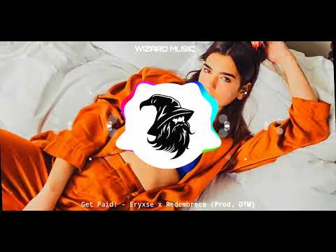 Get Paid!  - Eryxse x Redembrece (Prod.DTM)