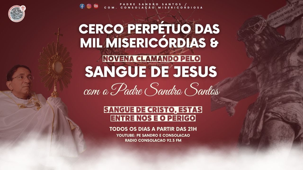 CERCO DAS MIL MISERICÓRDIAS E NOVENA DO PRECIOSSÍMO SANGUE DE CRISTO | 15.02.2024 | Padre Sandro