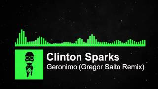 Clinton Sparks - Geronimo (Gregor Salto Remix)