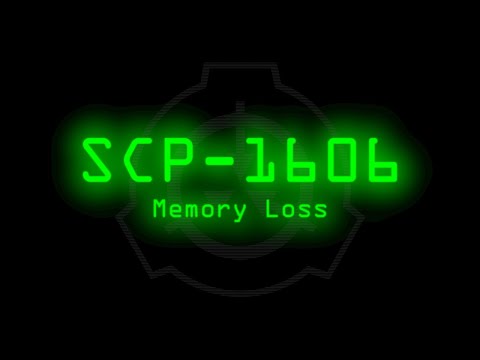 SCP-1606 - Memory Loss