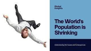 The World's Population Puzzle  Unraveling the Decline