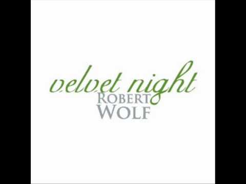 Robert Wolf Feat. Paquito D'Rivera - Velvet Night