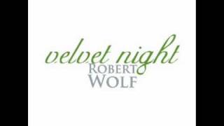 Robert Wolf Feat. Paquito D'Rivera - Velvet Night