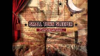 Small Town Sleeper - The Part That Walks Away