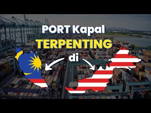 10 Port Kapal terpenting di Malaysia