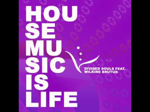 Divided Souls feat. Wilkine Brutus - Housemusic Is Life (Scibi Remix)