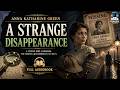 A Strange Disappearance ️‍ ️ By Anna Katharine Green