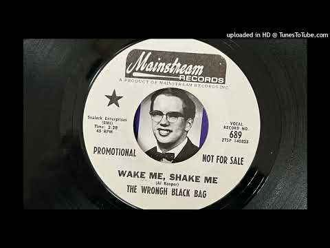 The Wrongh Black Bag - Wake Me, Shake Me (Mainstream) 1968