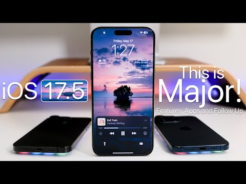 iOS 17.5 - This Is Major! - Features, Apps and Follow Up