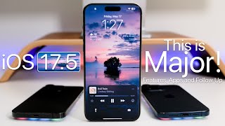 iOS 17.5 - This Is Major! - Features, Apps and Follow Up