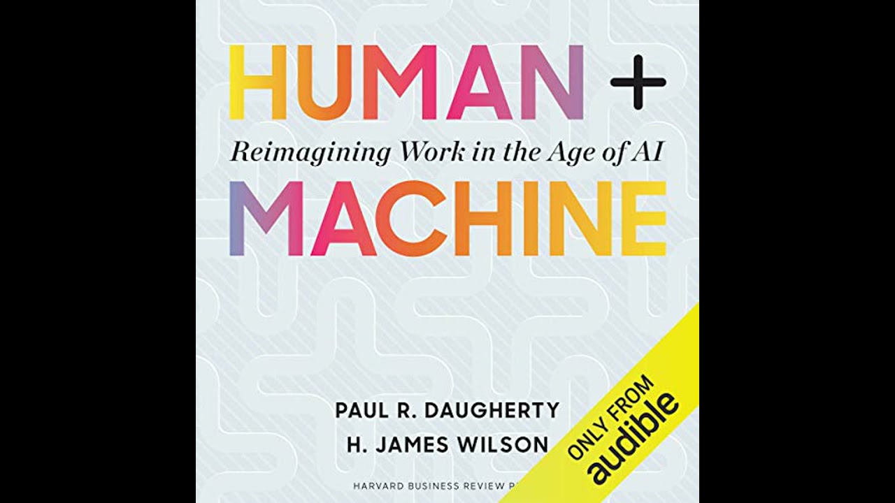 Human + Machine, Updated and Expanded: Reimagining Work in the Age of AI by H. James Wilson