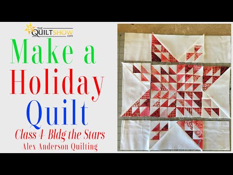 Alex Anderson LIVE: Make a Holiday Quilt - Class 4 - Building the Stars
