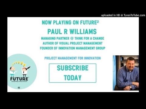Future² ep. #27 - Innovation Project Management with Paul R Williams